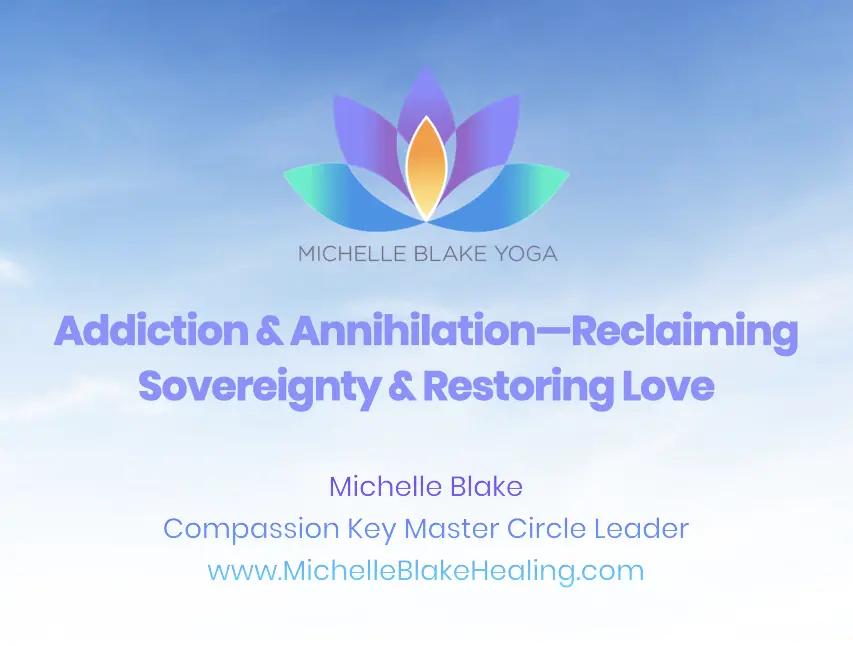 Addiction & Annihilation—Reclaiming Sovereignty & Restoring Love