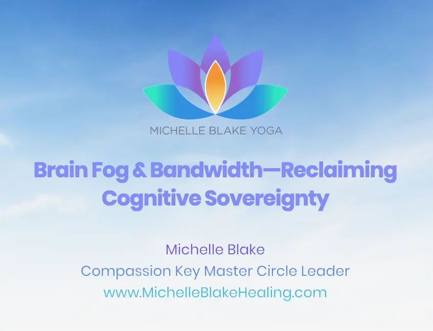 Brain Fog & Bandwidth—Reclaiming Cognitive Sovereignty 